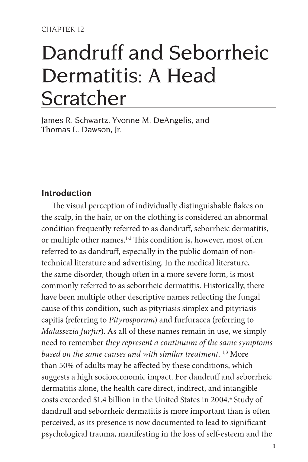 Dandruff and Seborrheic Dermatitis: a Head Scratcher James R