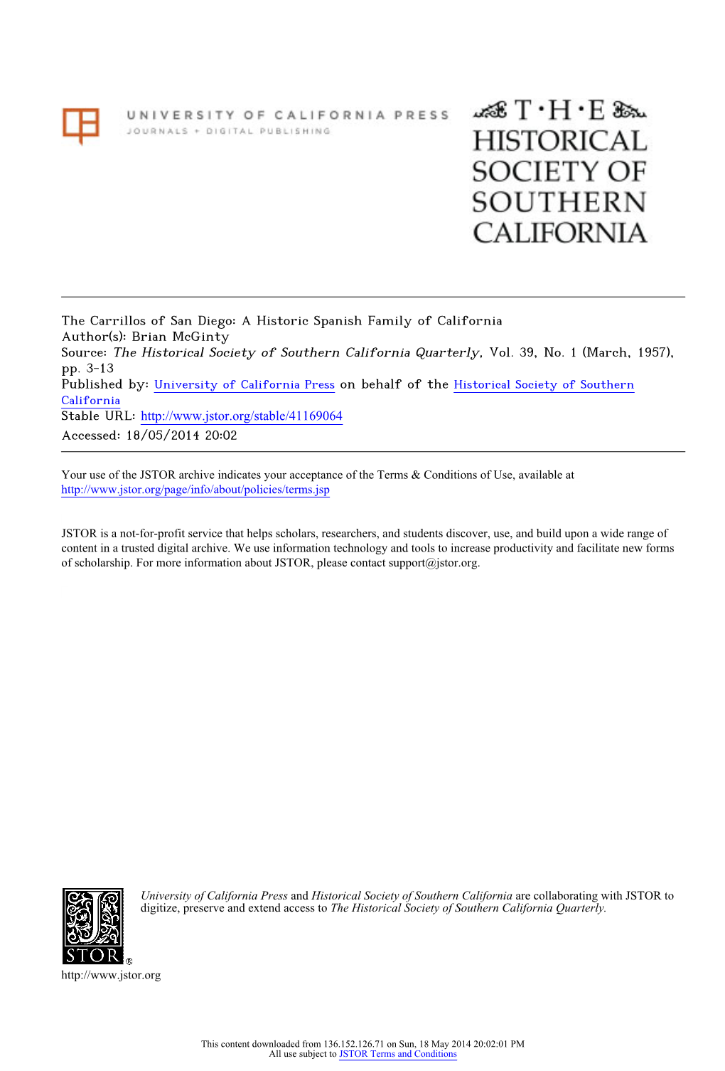 The Carrillos of San Diego: a Historic Spanish Family of California Author(S): Brian Mcginty Source: the Historical Society of Southern California Quarterly, Vol