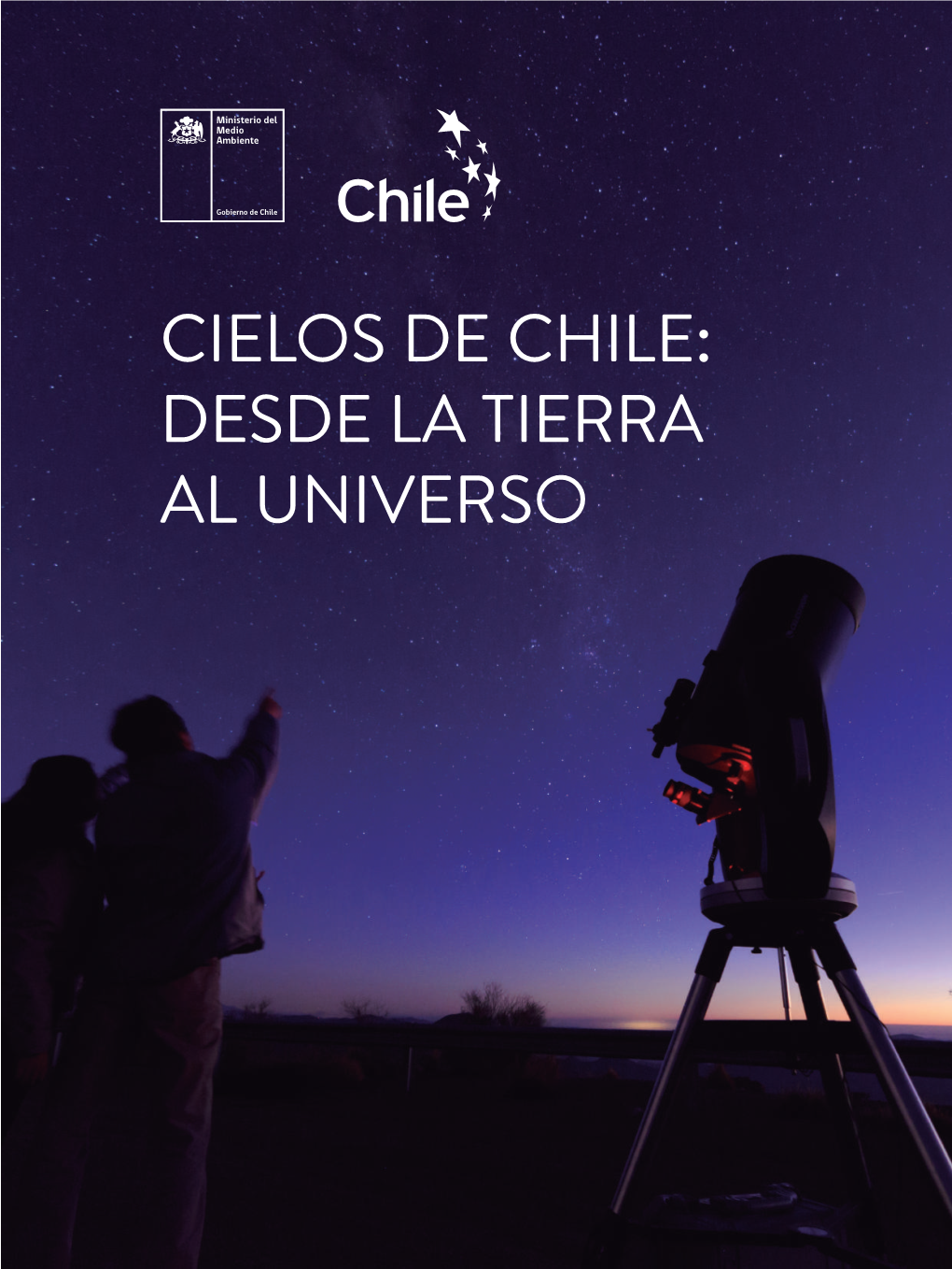 Cielos De Chile: Desde La Tierra Al Universo