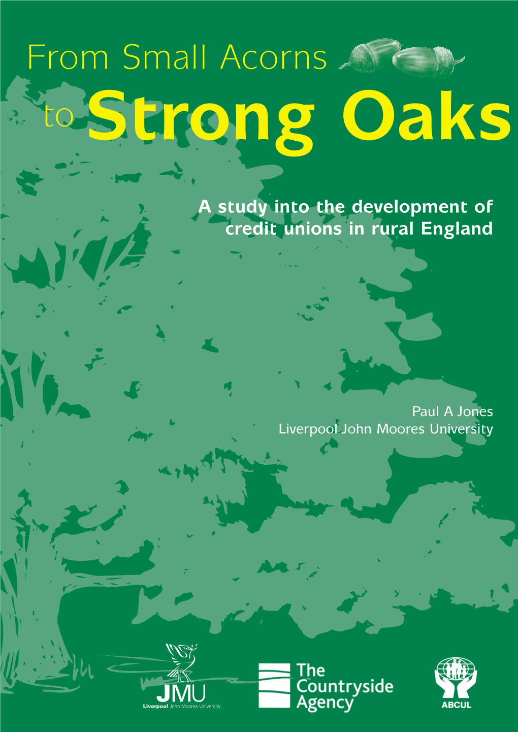 From Small Acorns to Strong Oaks
