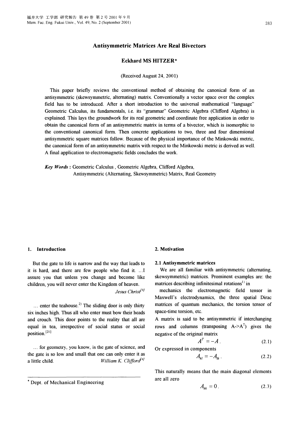 Antisymmetric Matrices Are Real Bivectors at =