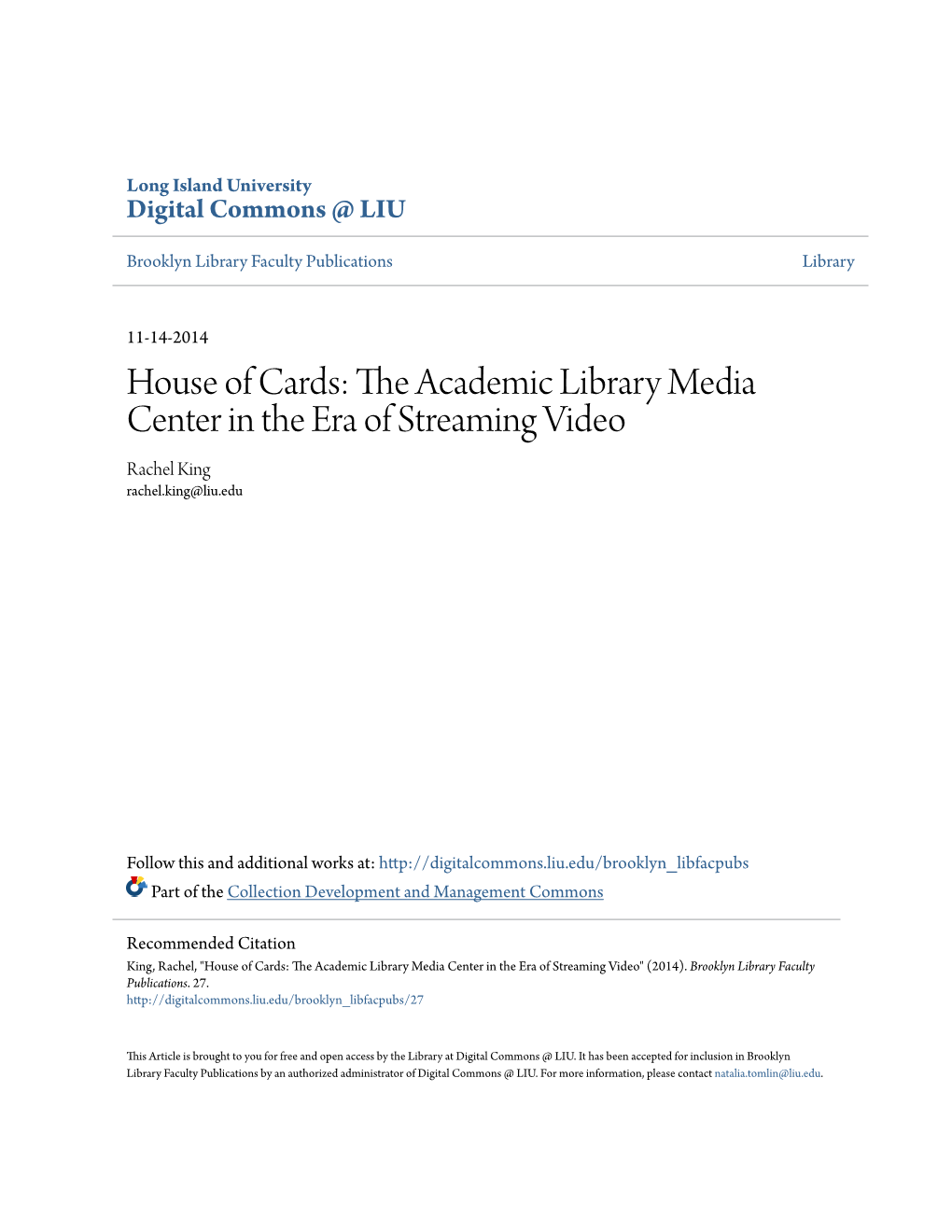 The Academic Library Media Center in the Era of Streaming Video Rachel King Rachel.King@Liu.Edu