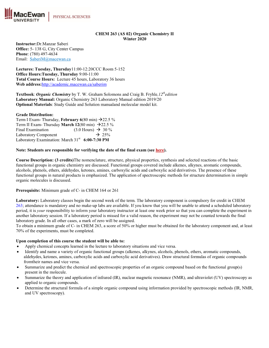 CHEM 263 (AS 02) Organic Chemistry II Winter 2020 Instructor:Dr.Manzar Saberi Office: 5- 138 G, City Center Campus Phone: (780) 497-4634 Email: Saberim@Macewan.Ca