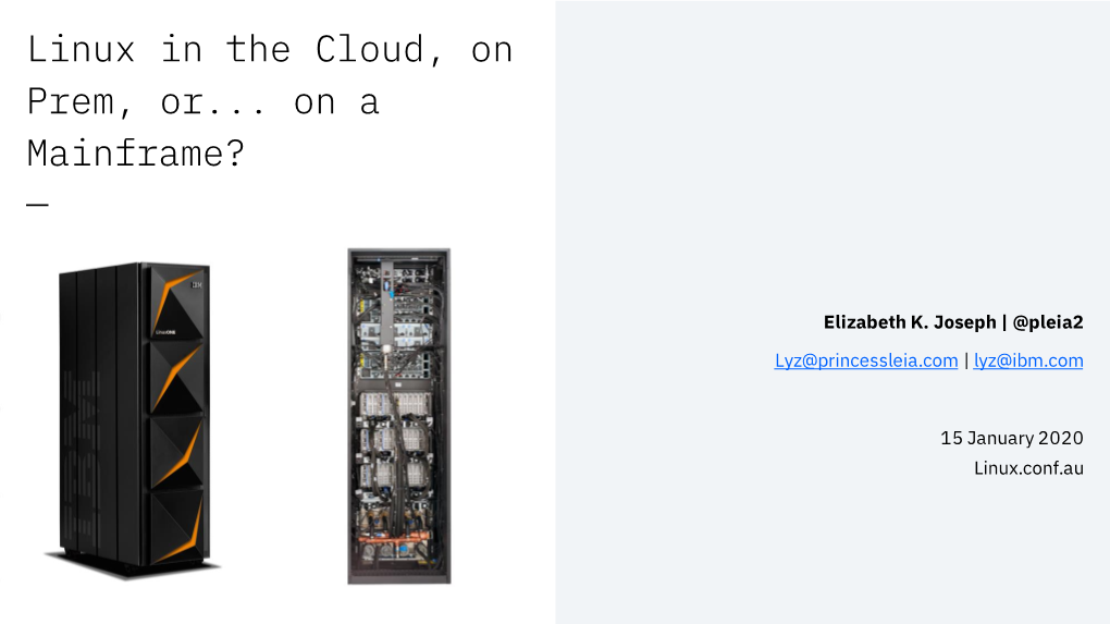 Linux in the Cloud, on Prem, Or... on a Mainframe? —