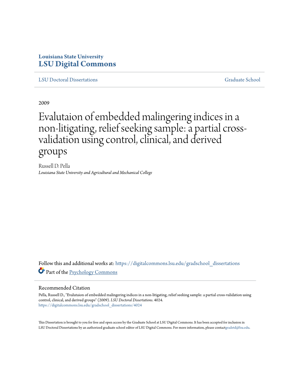 Evalutaion of Embedded Malingering Indices in a Non-Litigating, Relief Seeking Sample: a Partial Cross-Validation Using Control, Clinical, and Derived Groups" (2009)