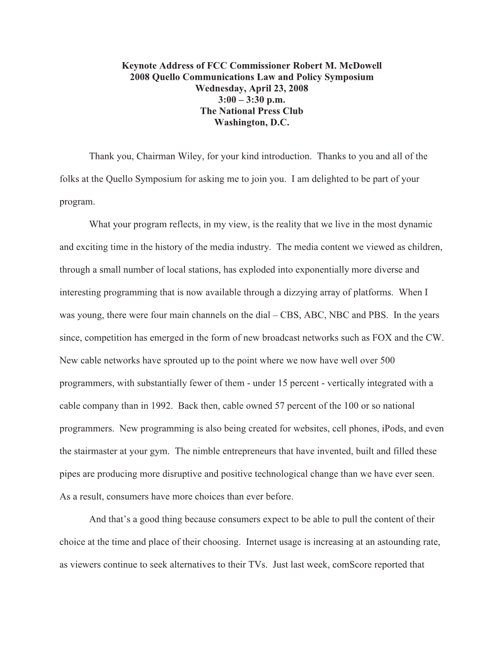Keynote Address of FCC Commissioner Robert M. Mcdowell 2008 Quello Communications Law and Policy Symposium Wednesday, April 23, 2008 3:00 – 3:30 P.M