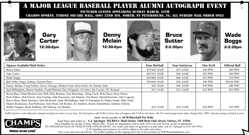 A MAJOR LEAGUE BASEBALL PLAYER ALUMNI AUTOGRAPH EVENT Pictured Guests Appearing Sunday March, 25Th Champs Sports, Tyrone Square Mall, 6901 22Nd Ave