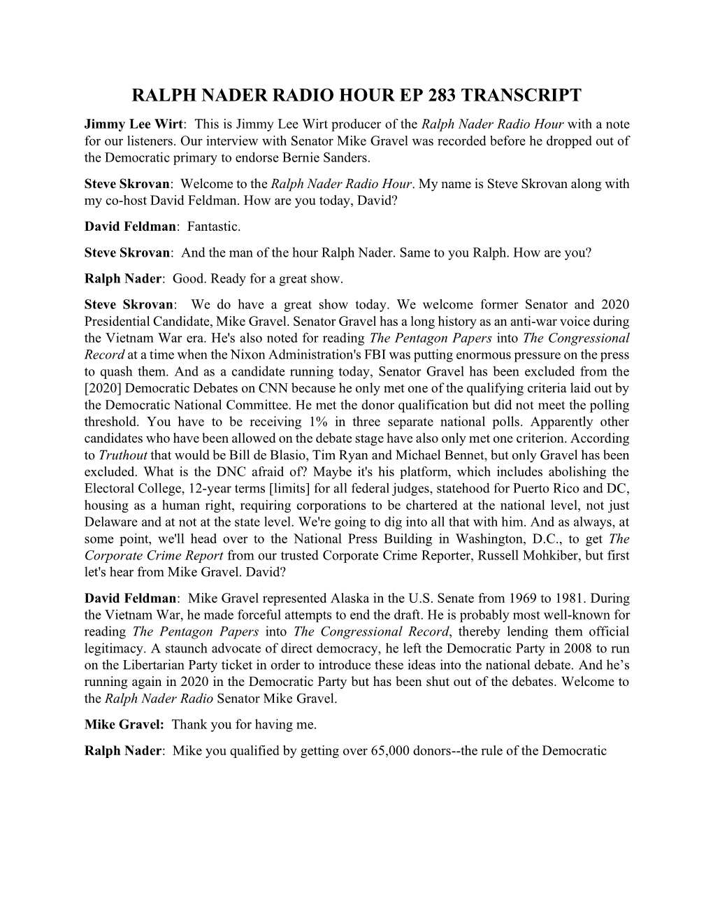 RALPH NADER RADIO HOUR EP 283 TRANSCRIPT Jimmy Lee Wirt: This Is Jimmy Lee Wirt Producer of the Ralph Nader Radio Hour with a Note for Our Listeners