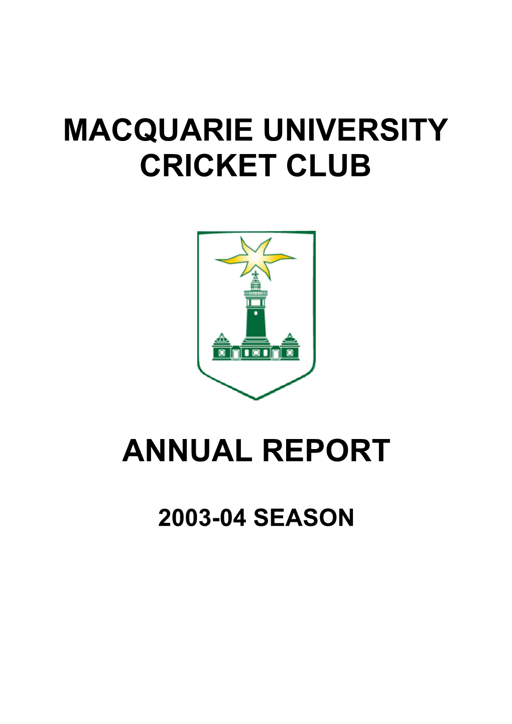 2003/04 Came to a Very Premature and Disappointing End for This Great Macquarie University Team