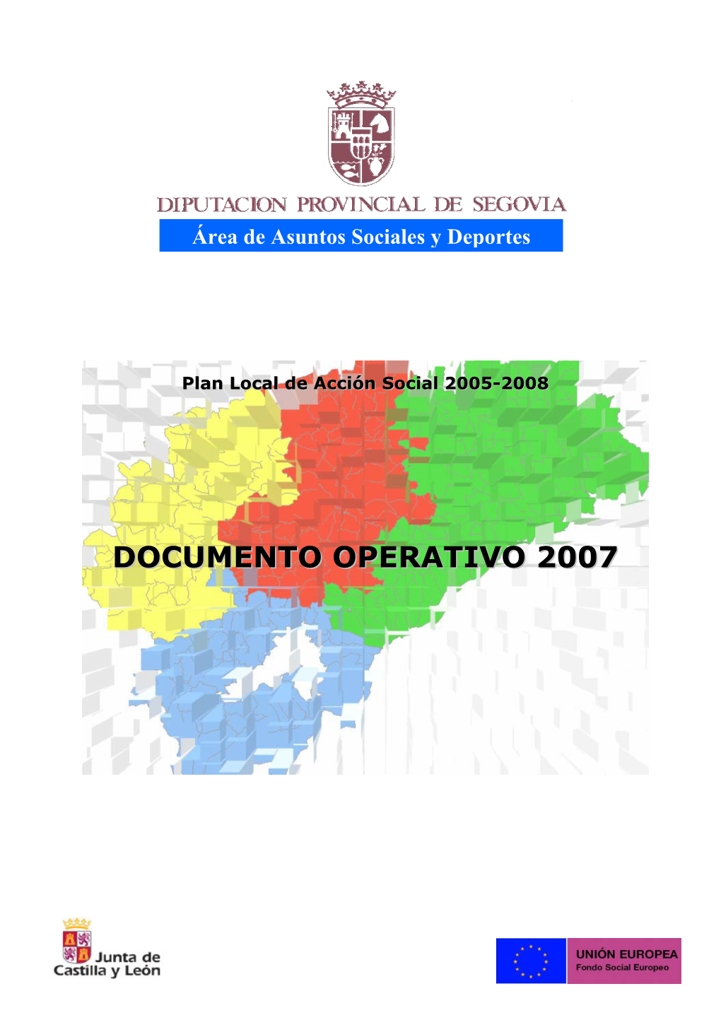 Documento Operativo 2007” Recoge Esos Criterios Y Los Ordena Y Desarrolla En Función De La Siguiente Estructura