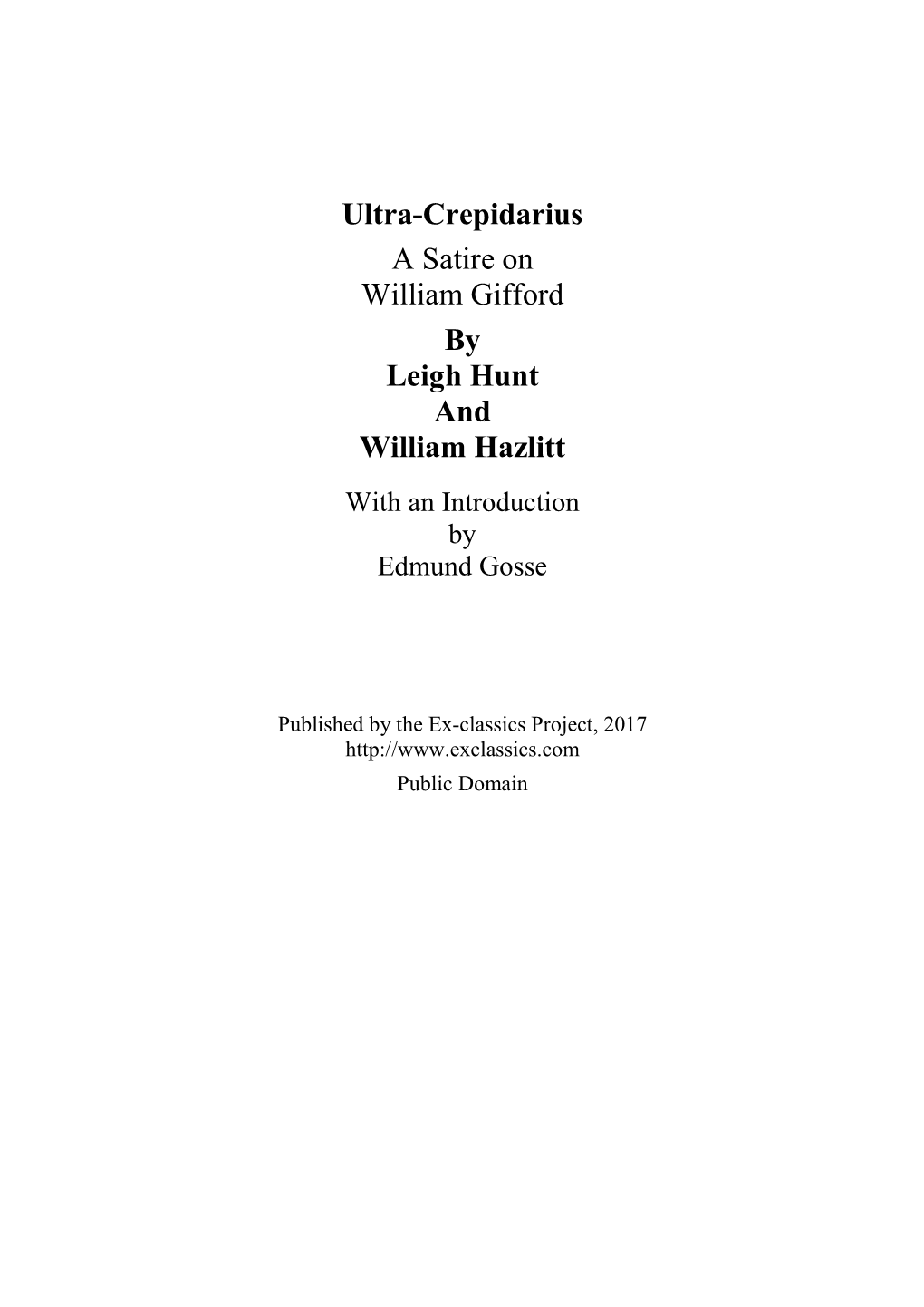 Ultra-Crepidarius a Satire on William Gifford by Leigh Hunt and William Hazlitt with an Introduction by Edmund Gosse