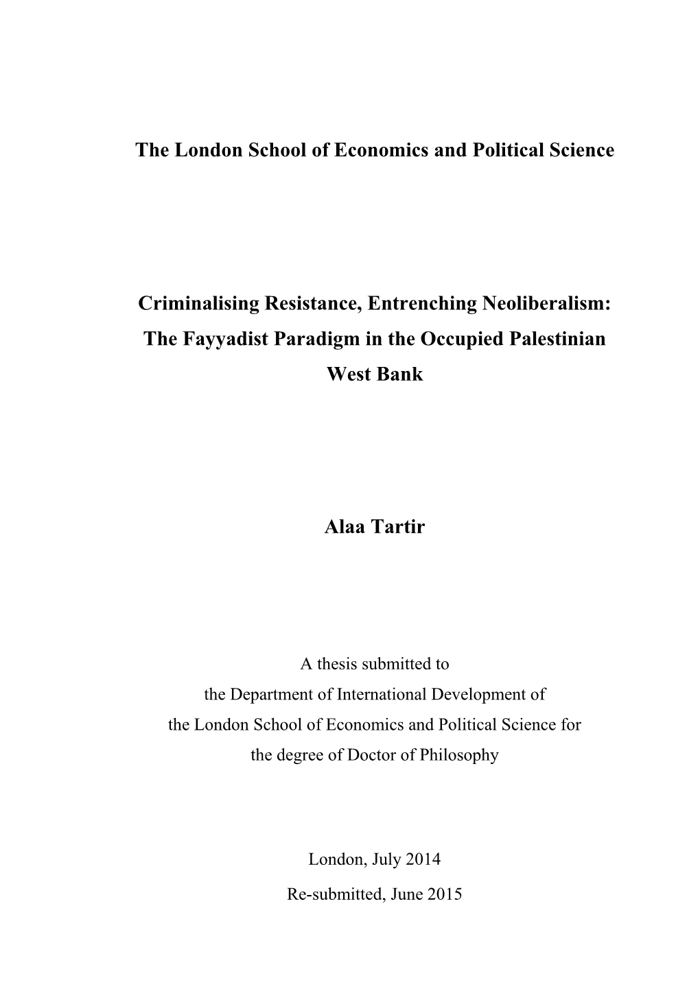 The London School of Economics and Political Science Criminalising Resistance, Entrenching Neoliberalism: the Fayyadist Paradigm