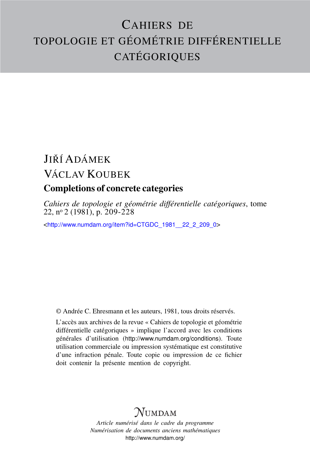 Completions of Concrete Categories Cahiers De Topologie Et Géométrie Différentielle Catégoriques, Tome 22, No 2 (1981), P