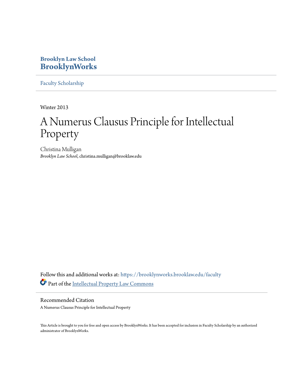 A Numerus Clausus Principle for Intellectual Property Christina Mulligan Brooklyn Law School, Christina.Mulligan@Brooklaw.Edu