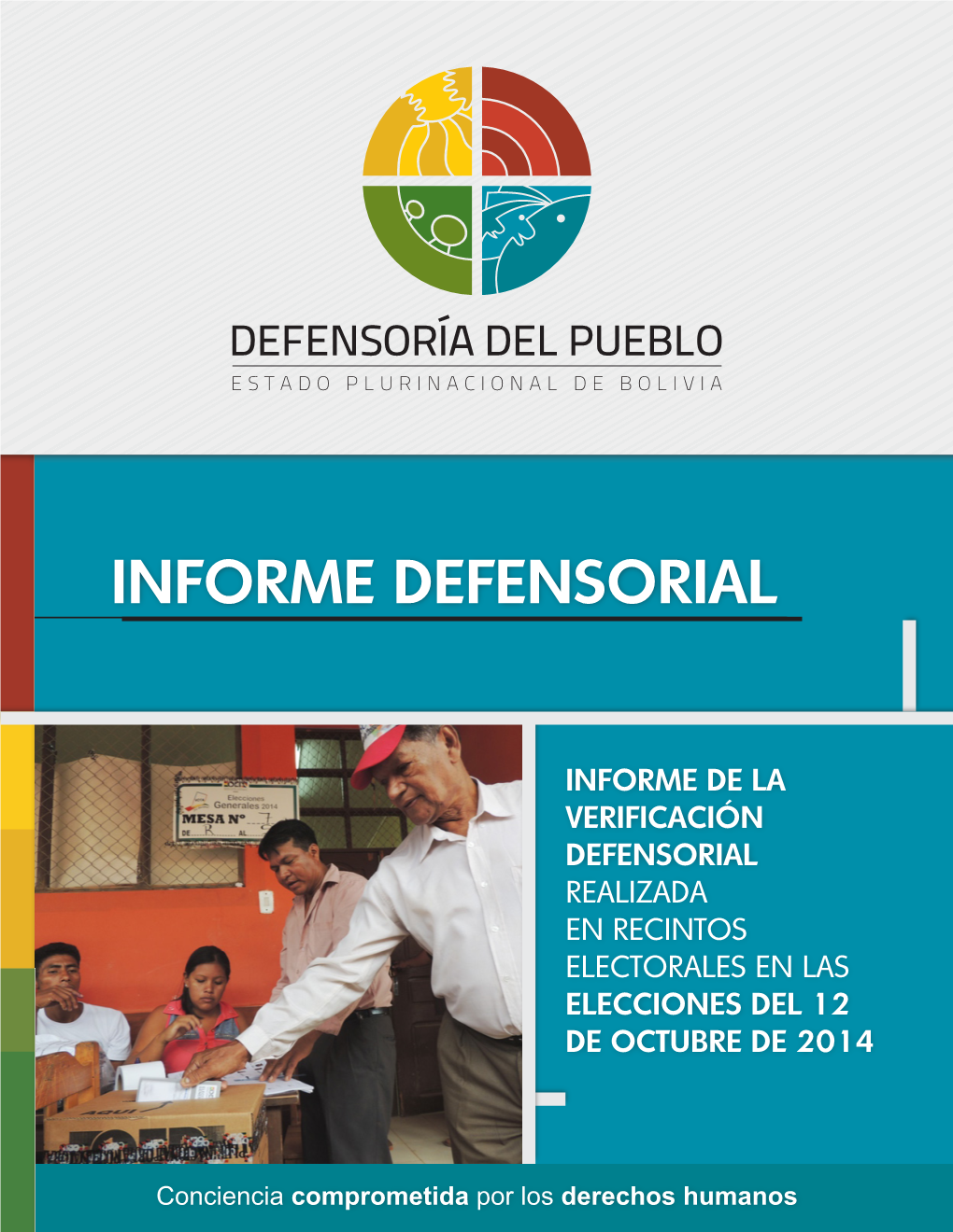 Informe De La Verificación Defensorial Realizada En Recintos Electorales En Las Elecciones Del 12 De Octubre De 2014