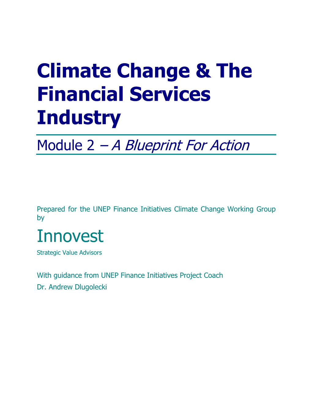 Climate Change and the Financial Services Industry, Module 1 – Threats and Opportunities, UNEP Finance Initiatives Climate Change Working Group, 2002