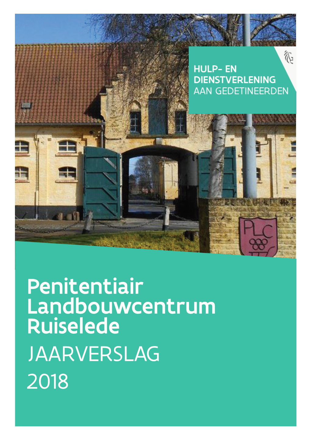 Penitentiair Landbouwcentrum Ruiselede JAARVERSLAG 2018 Inhoud