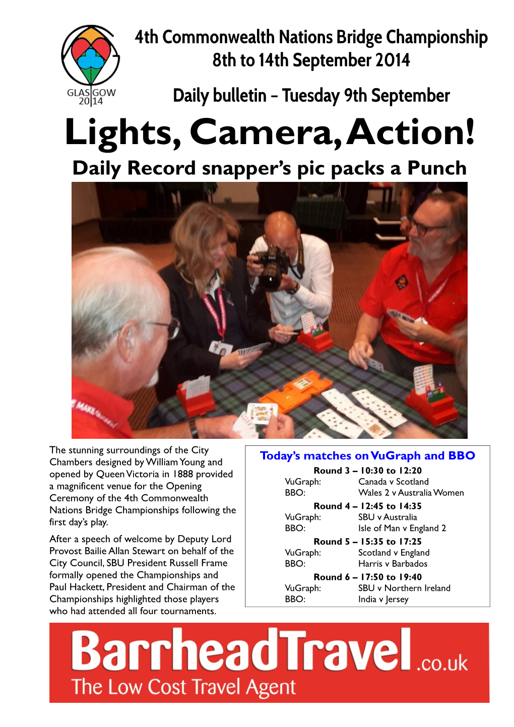 Daily Bulletin – Tuesday 9Th September Lights, Camera, Action! Daily Record Snapper’S Pic Packs a Punch