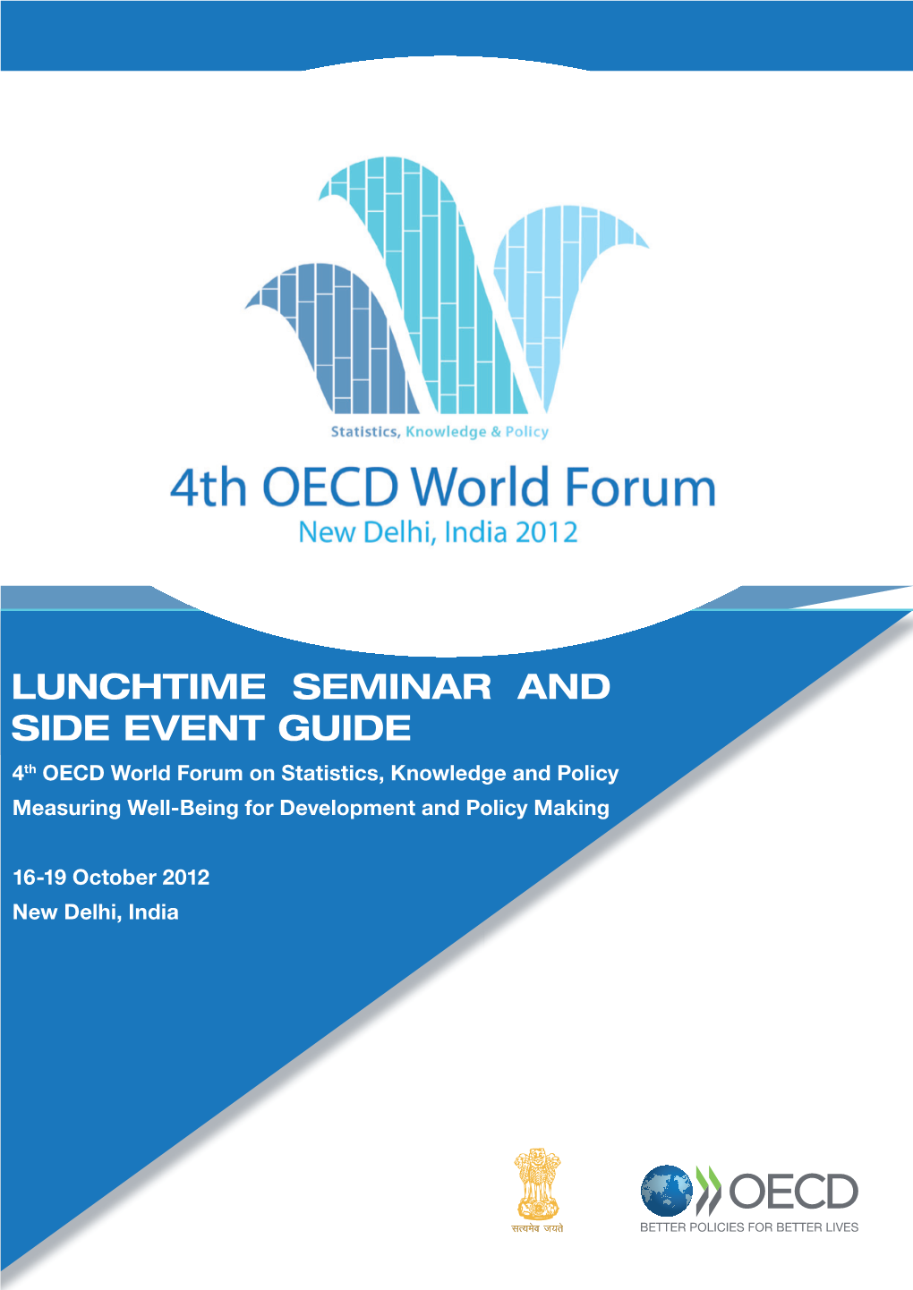 LUNCHTIME SEMINAR and SIDE EVENT GUIDE 4Th OECD World Forum on Statistics, Knowledge and Policy Measuring Well-Being for Development and Policy Making