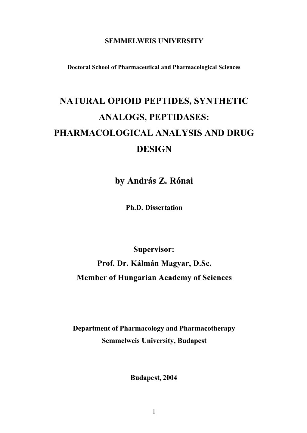 Natural Opioid Peptides, Synthetic Analogs, Peptidases: Pharmacological Analysis and Drug Design