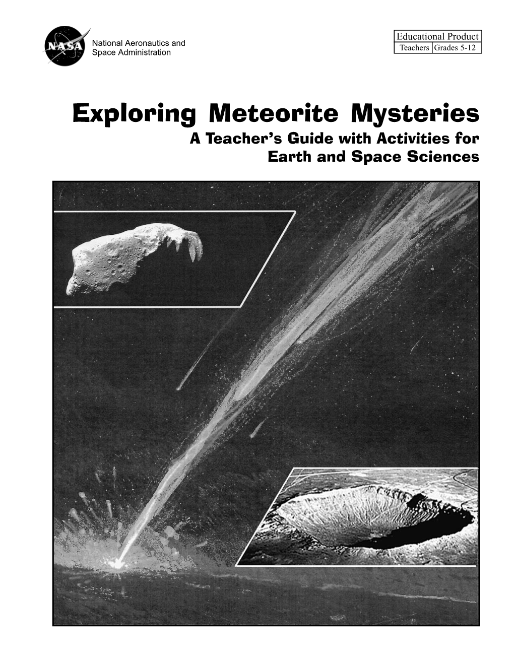 Exploring Meteorite Mysteries a TeacherS Guide with Activities for Earth and Space Sciences EG-1997-08-104-HQ National Aeronautics and Space Administration