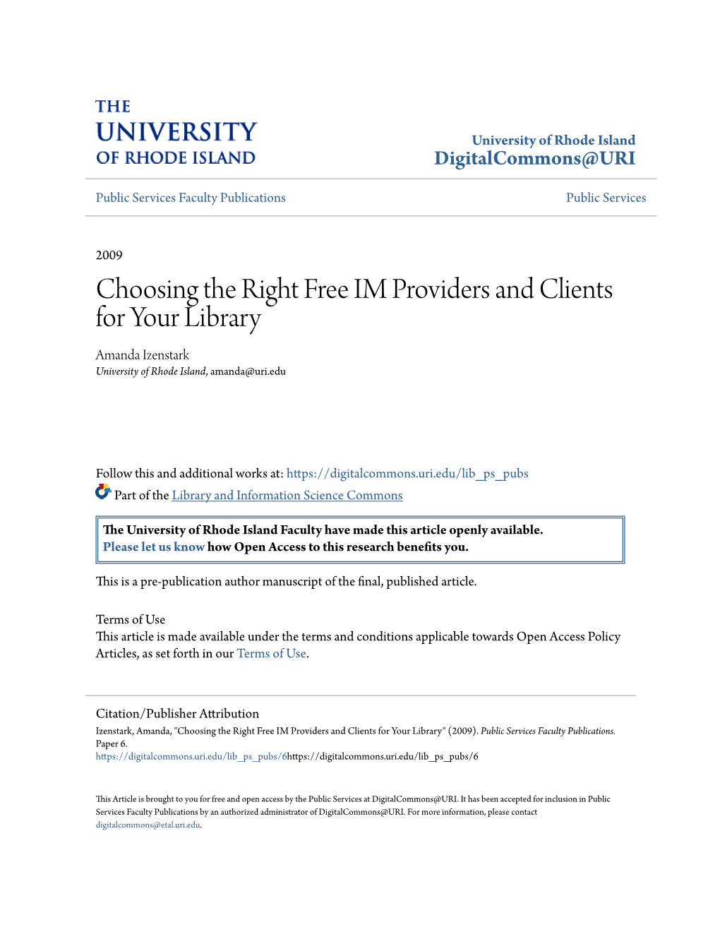 Choosing the Right Free IM Providers and Clients for Your Library Amanda Izenstark University of Rhode Island, Amanda@Uri.Edu