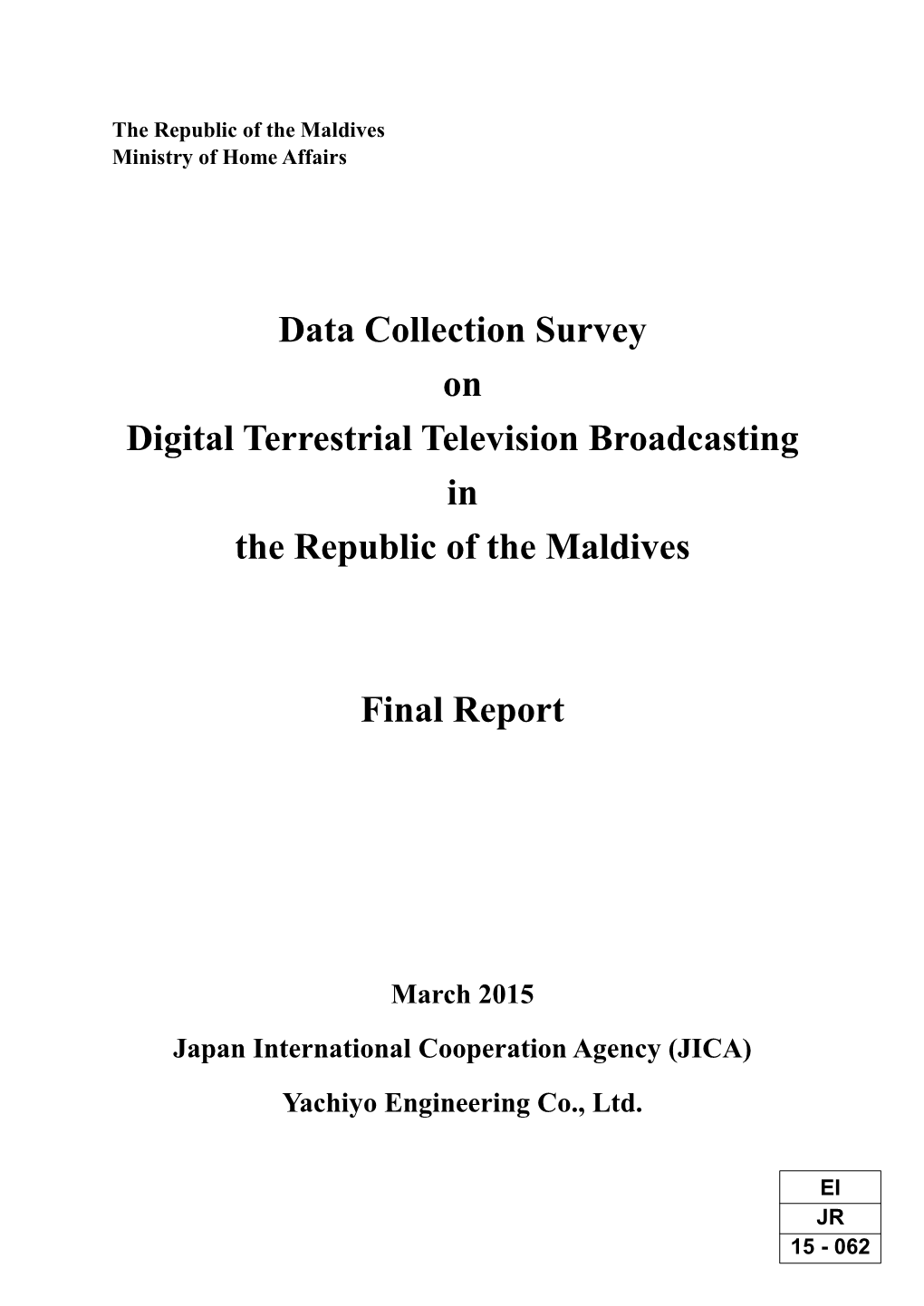 Data Collection Survey on Digital Terrestrial Television Broadcasting in the Republic of the Maldives