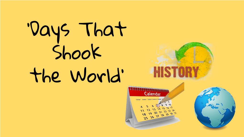 Days That Shook the World Projects