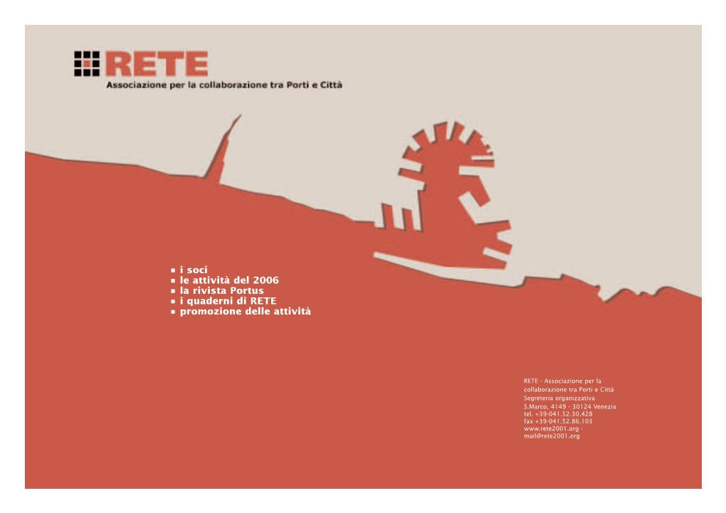 • I Soci • Le Attività Del 2006 • La Rivista Portus • I Quaderni Di RETE • Promozione Delle Attività