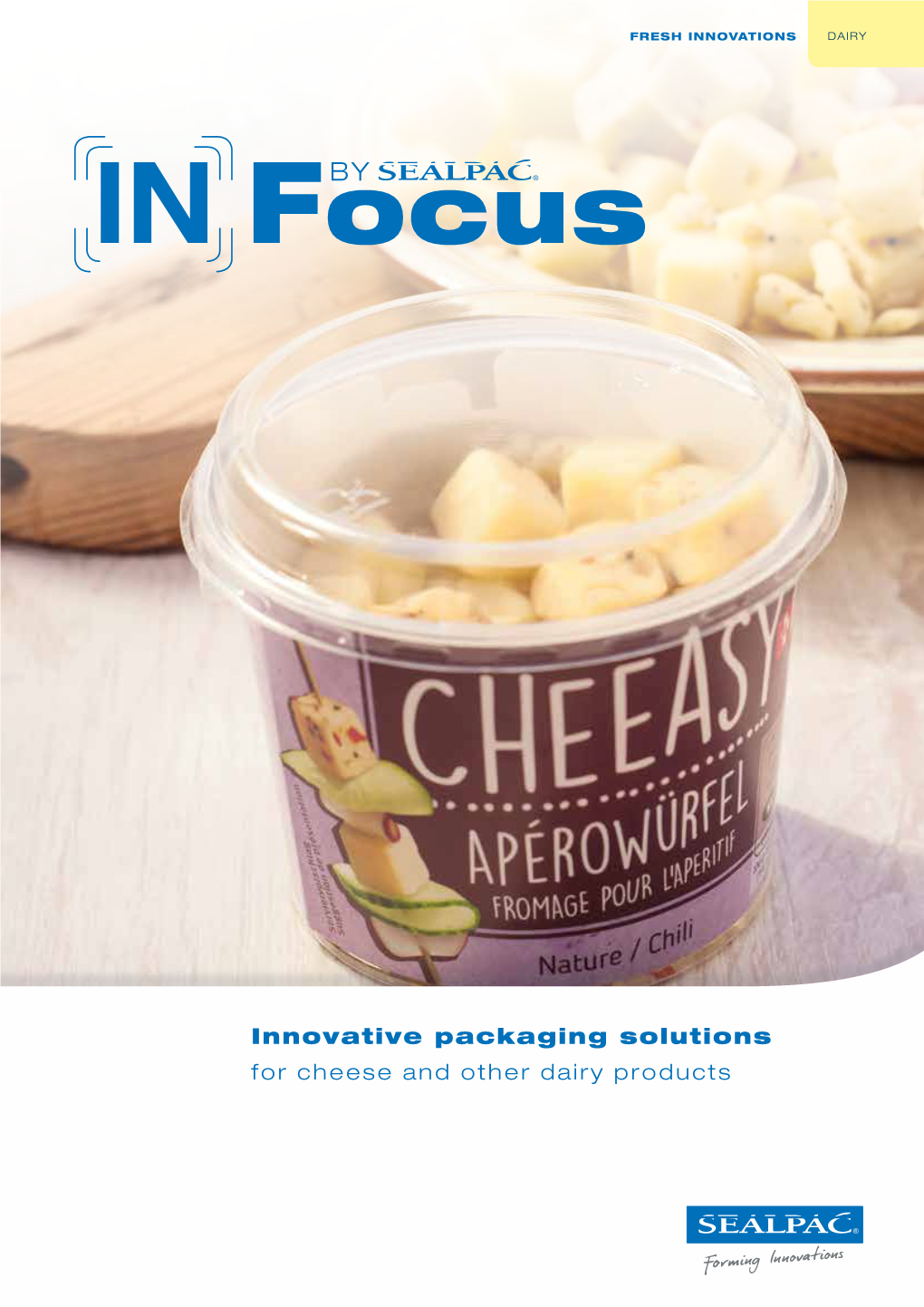 Innovative Packaging Solutions for Cheese and Other Dairy Products INFOCUS | DAIRY