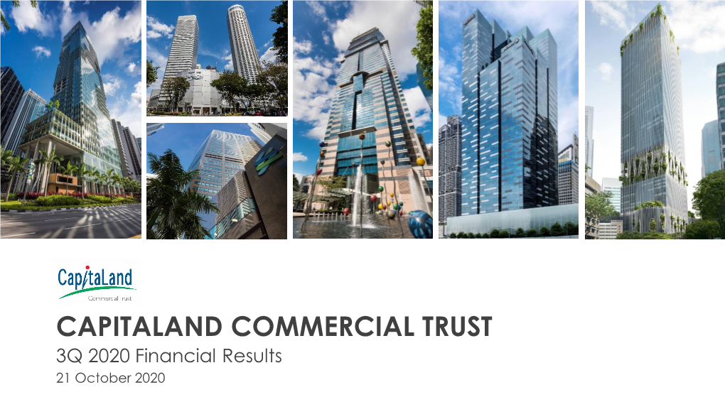 CAPITALAND COMMERCIAL TRUST 3Q 2020 Financial Results 21 October 2020 Important Notice