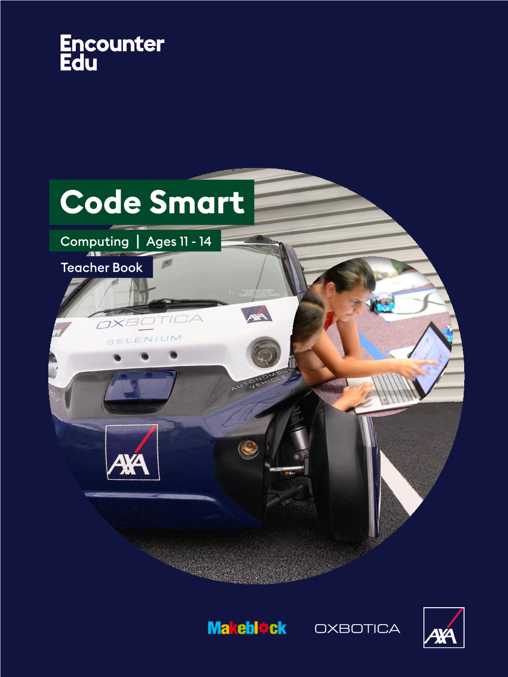 Code Smart Computing I Ages 11 - 14 Teacher Book a Resource by Encounter Edu