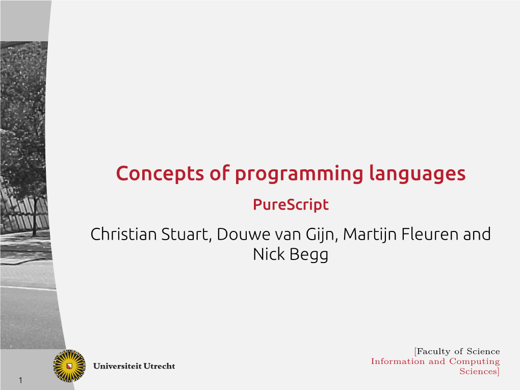 Concepts of Programming Languages Purescript Christian Stuart, Douwe Van Gijn, Martijn Fleuren and Nick Begg