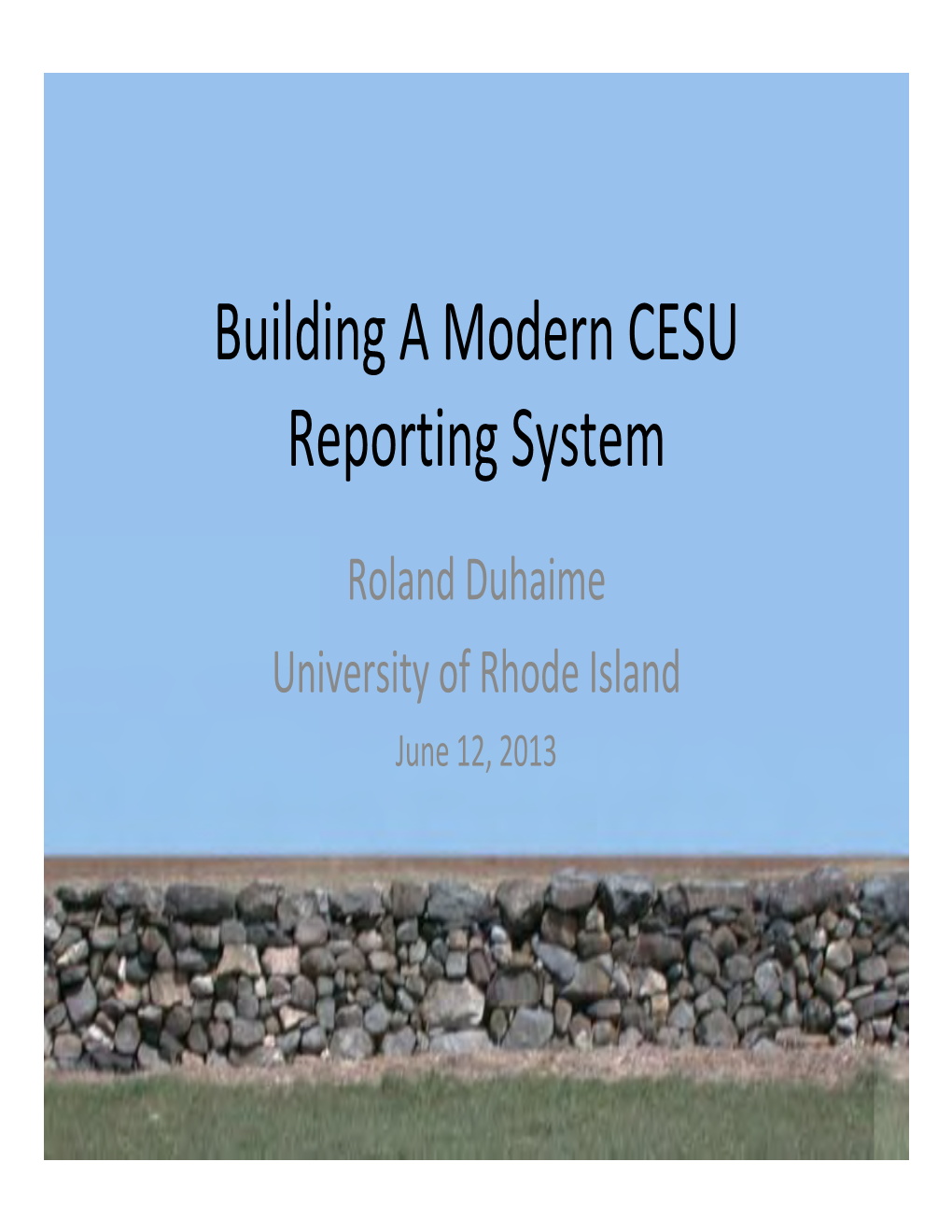 Roland Duhaime: Building a Modern CESU Reporting System