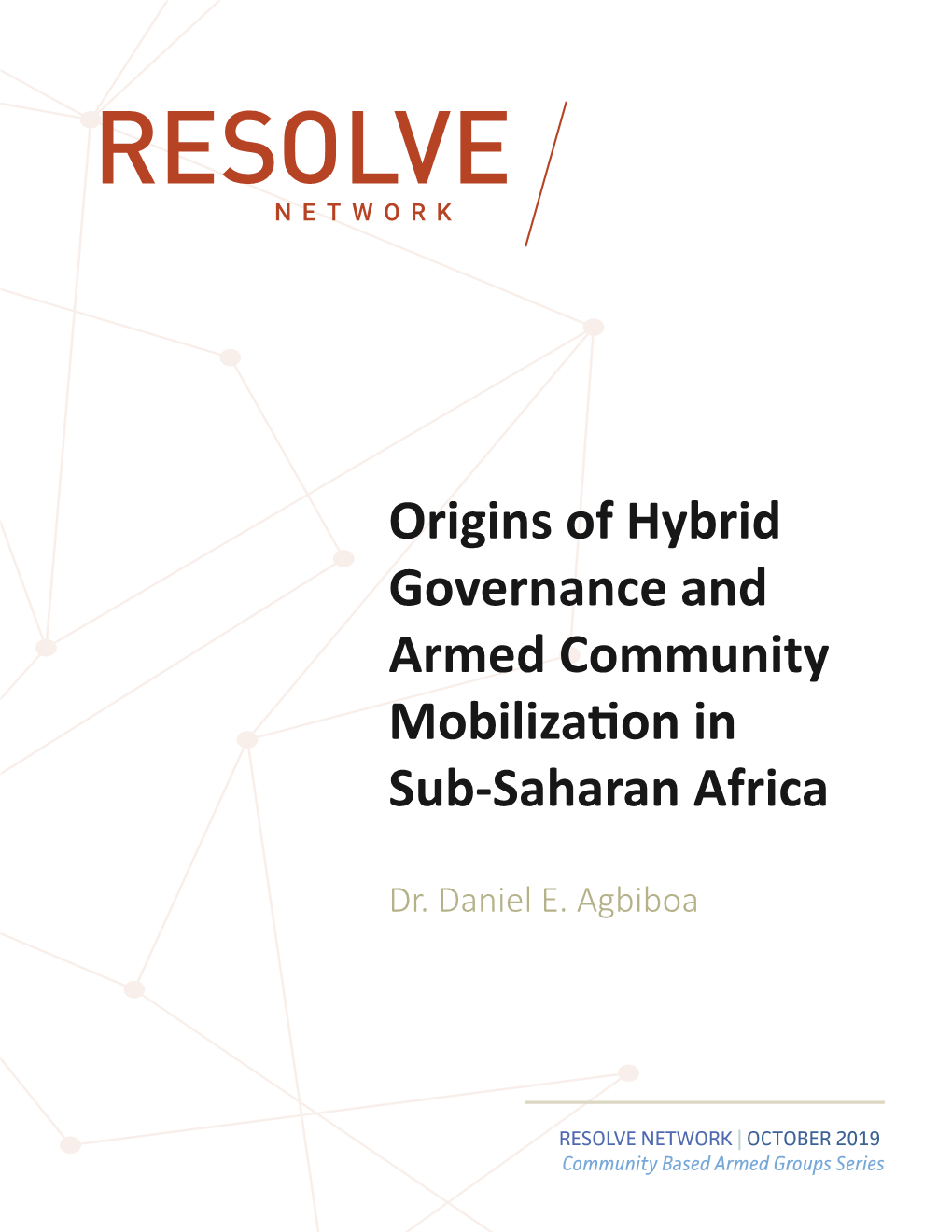 Origins of Hybrid Governance and Armed Community Mobiliza on In