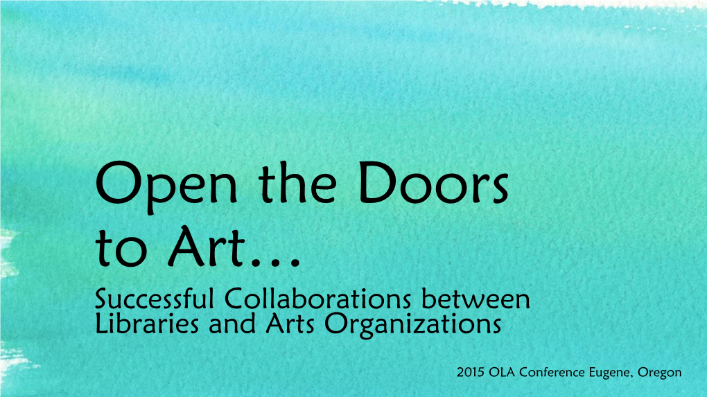 Open the Doors to Art… Successful Collaborations Between Libraries and Arts Organizations