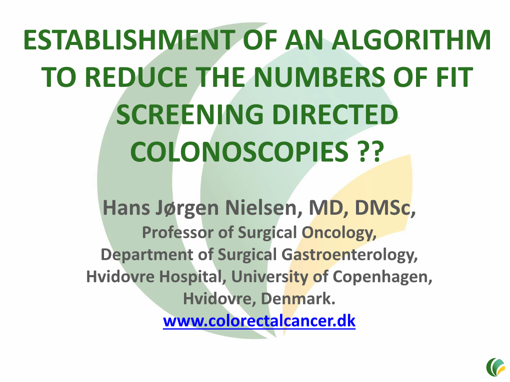 Establishment of an Algorithm to Reduce the Numbers of Fit Screening Directed Colonoscopies ??