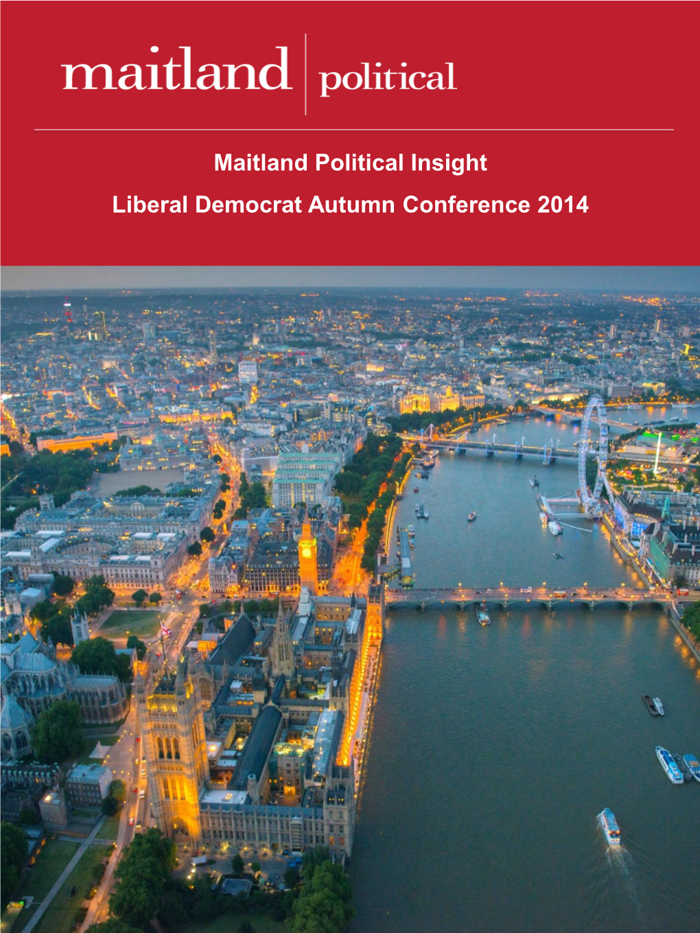 Maitland Political Insight Liberal Democrat Autumn Conference 2014 Liberal Democrat Conference 2014