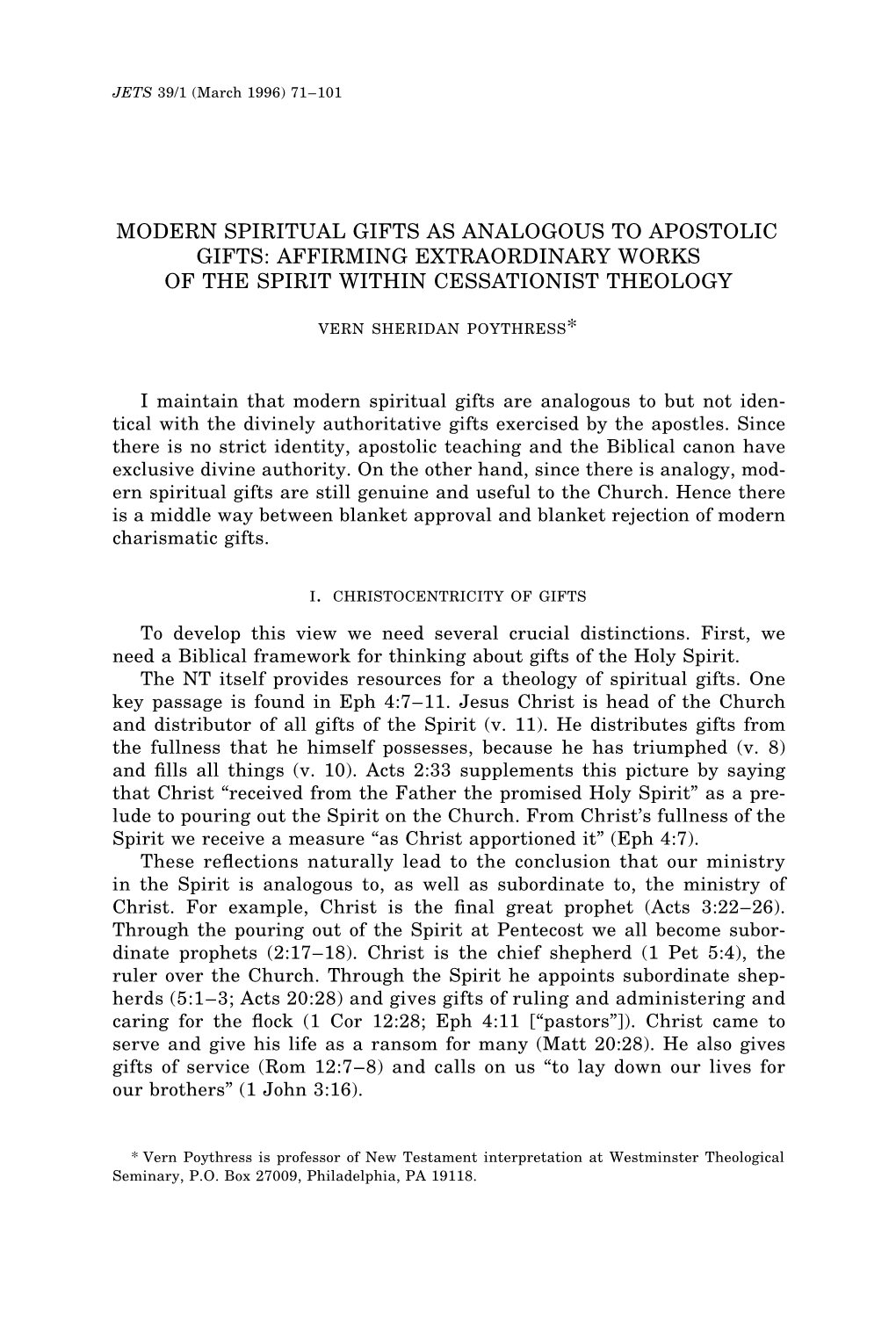 Modern Spiritual Gifts As Analogous to Apostolic Gifts: Affirming Extraordinary Works of the Spirit Within Cessationist Theology Vern Sheridan Poythress*