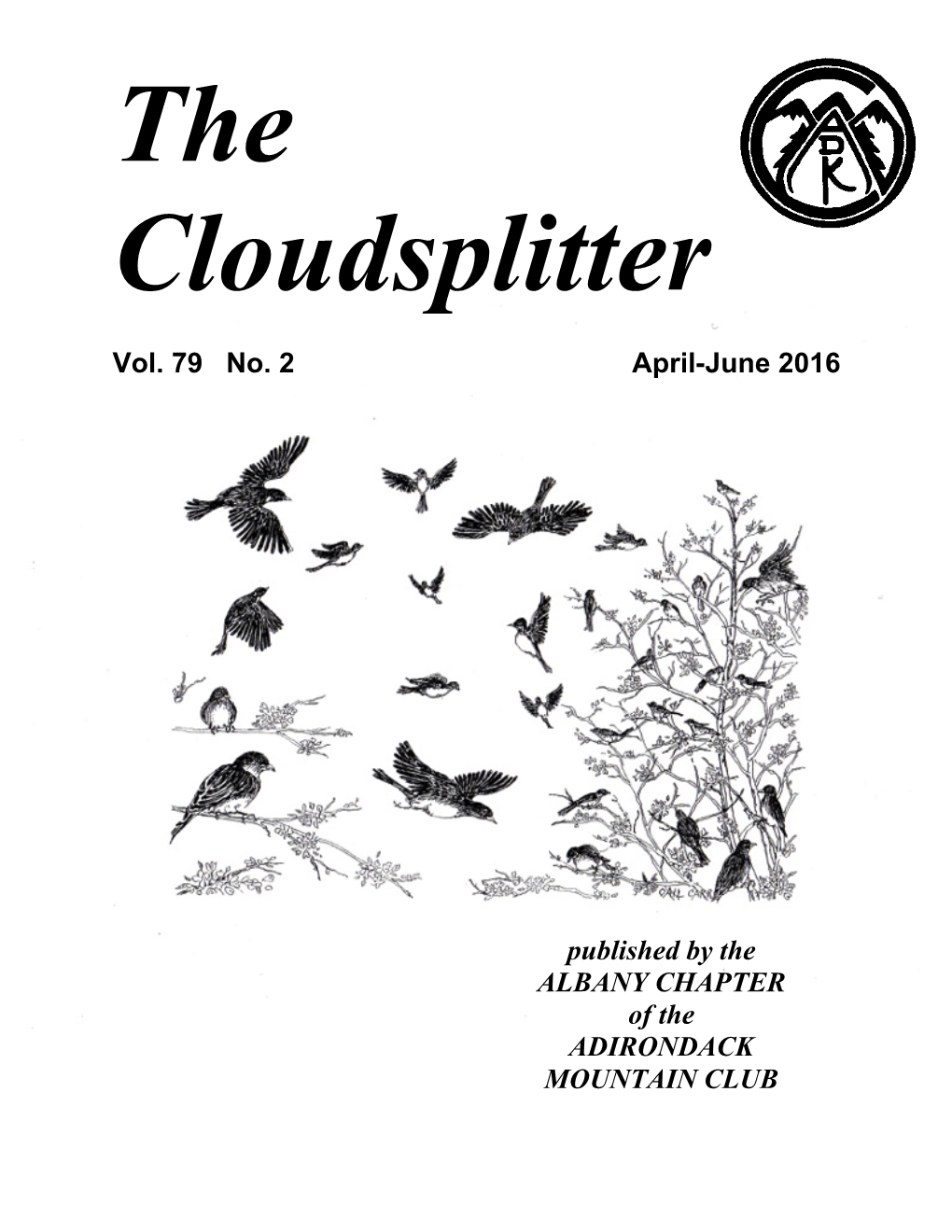 Vol. 79 No. 2 April-June 2016 Published by the ALBANY CHAPTER of the ADIRONDACK MOUNTAIN CLUB