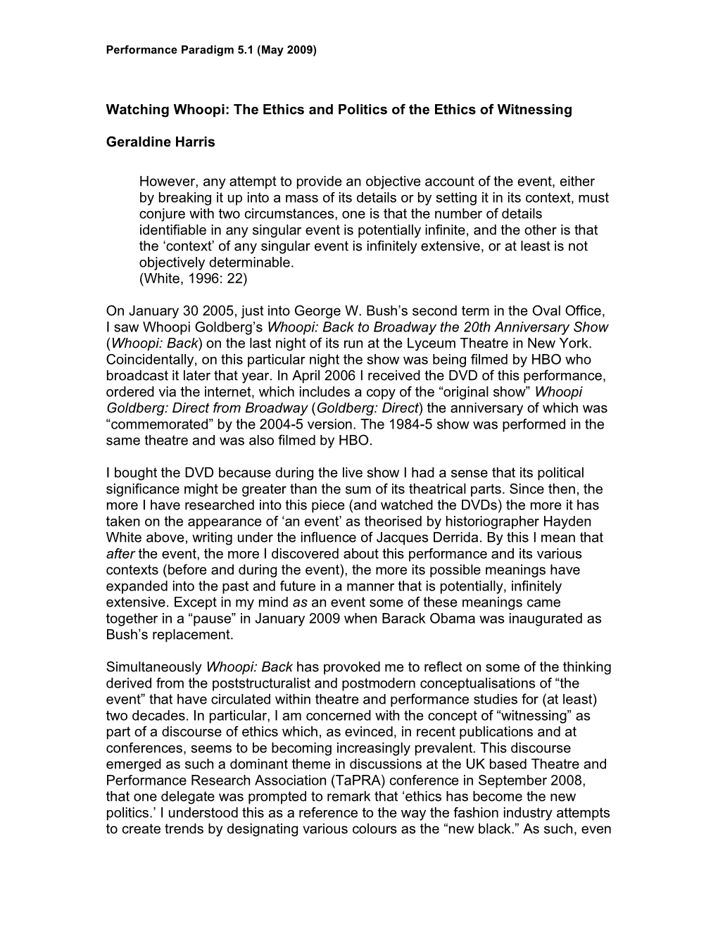 Watching Whoopi: the Ethics and Politics of the Ethics of Witnessing Geraldine Harris However, Any Attempt to Provide an Objecti