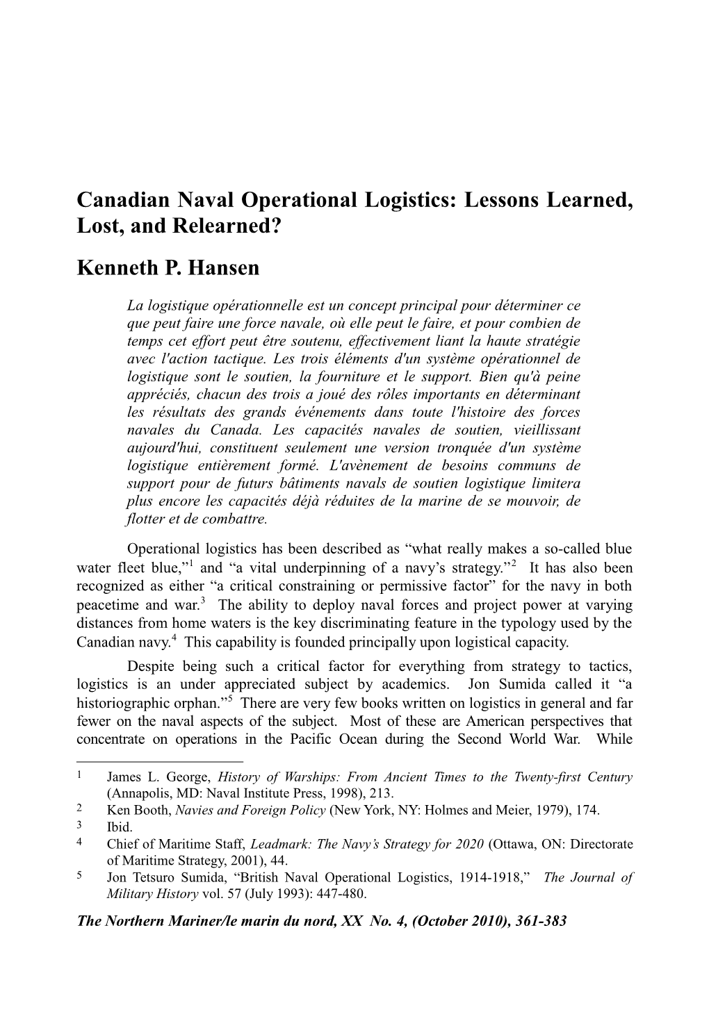 Canadian Naval Operational Logistics: Lessons Learned, Lost, and Relearned? Kenneth P