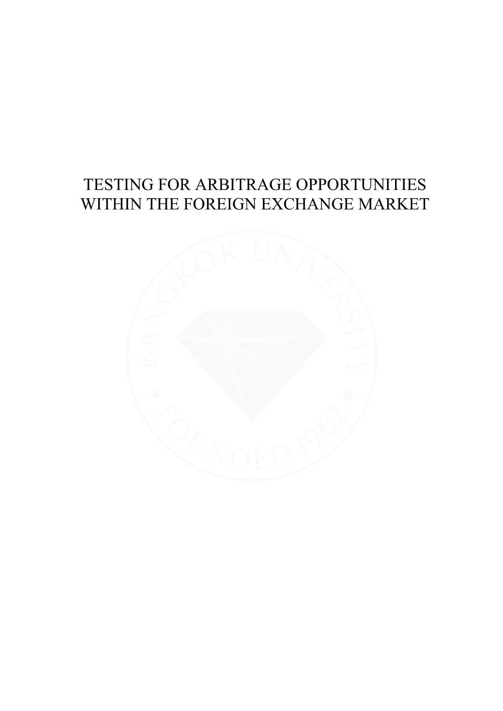 Testing for Arbitrage Opportunities Within the Foreign Exchange Market