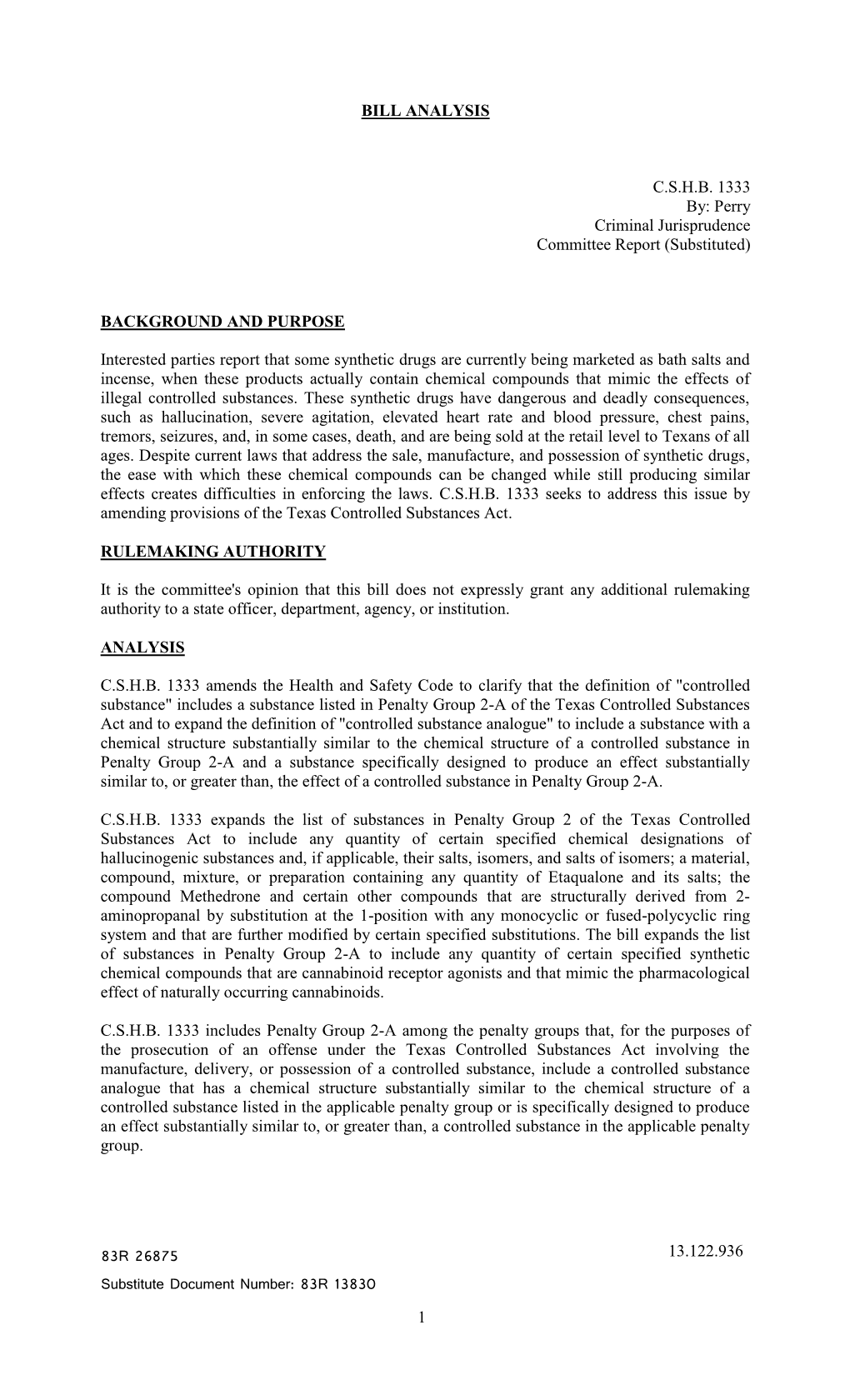 13.122.936 1 BILL ANALYSIS C.S.H.B. 1333 By: Perry Criminal Jurisprudence Committee Report (Substituted) BACKGROUND and PURPOSE