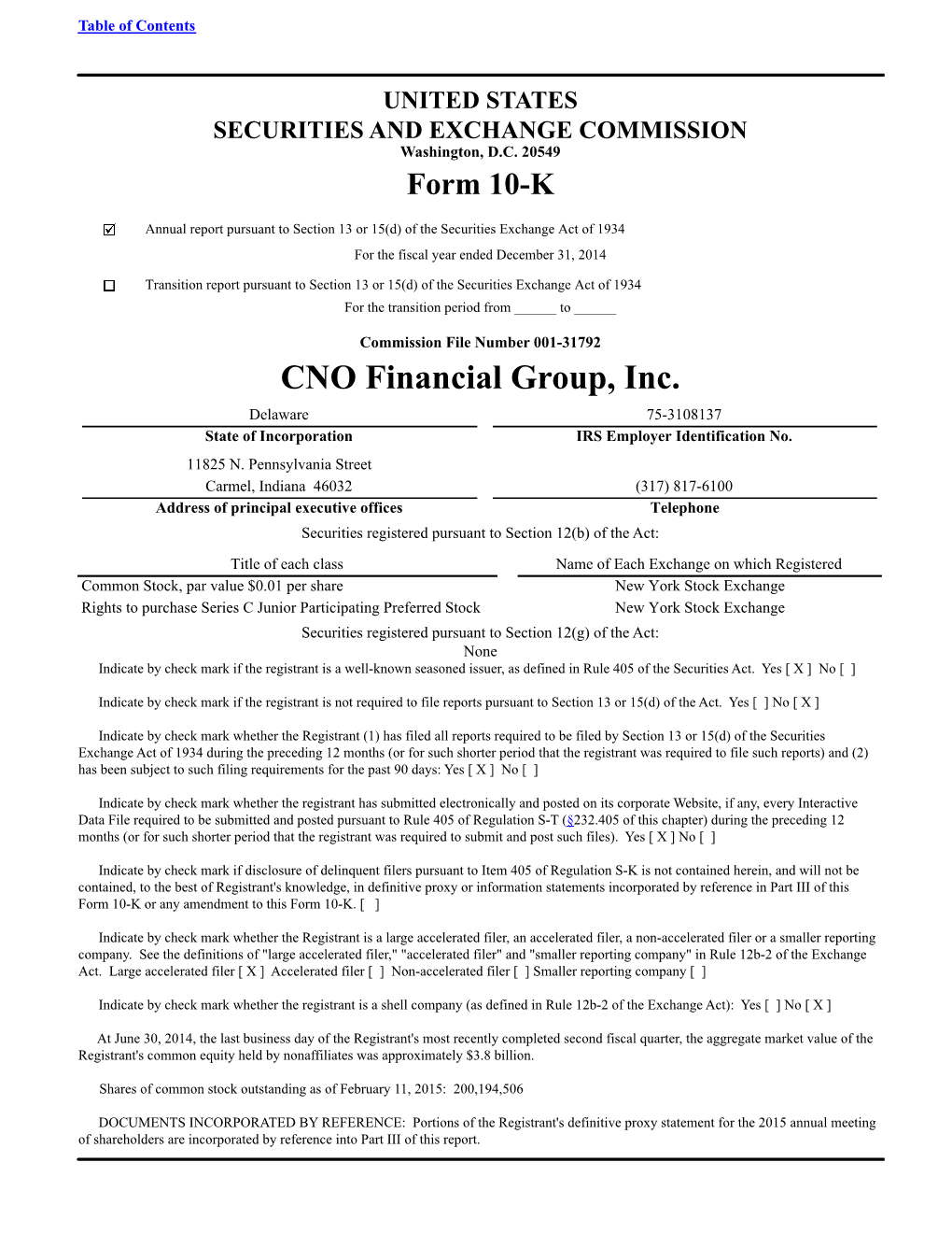 CNO Financial Group, Inc. Delaware 75-3108137 State of Incorporation IRS Employer Identification No