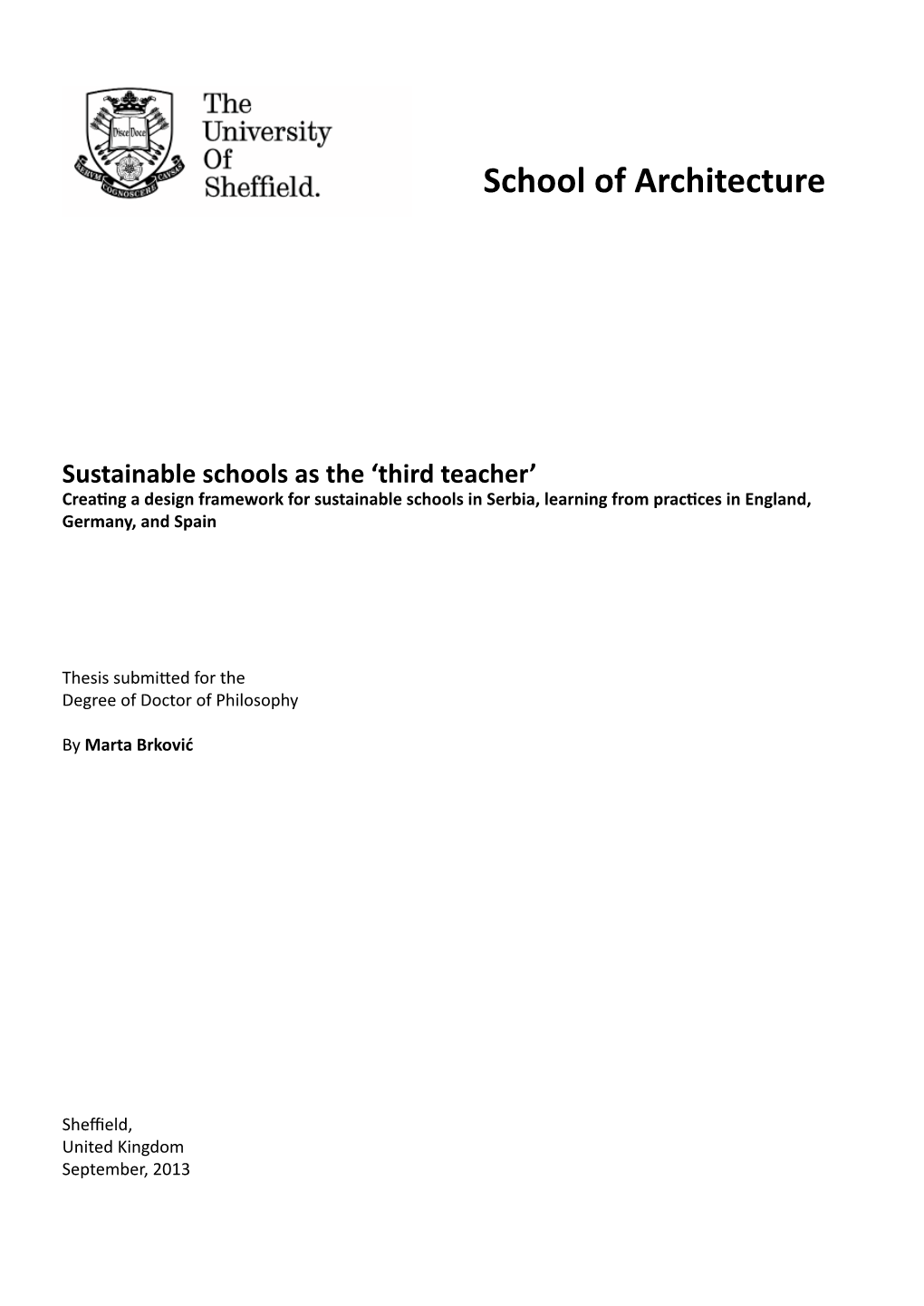 Third Teacher’ Crea� Ng a Design Framework for Sustainable Schools in Serbia, Learning from Prac� Ces in England, Germany, and Spain