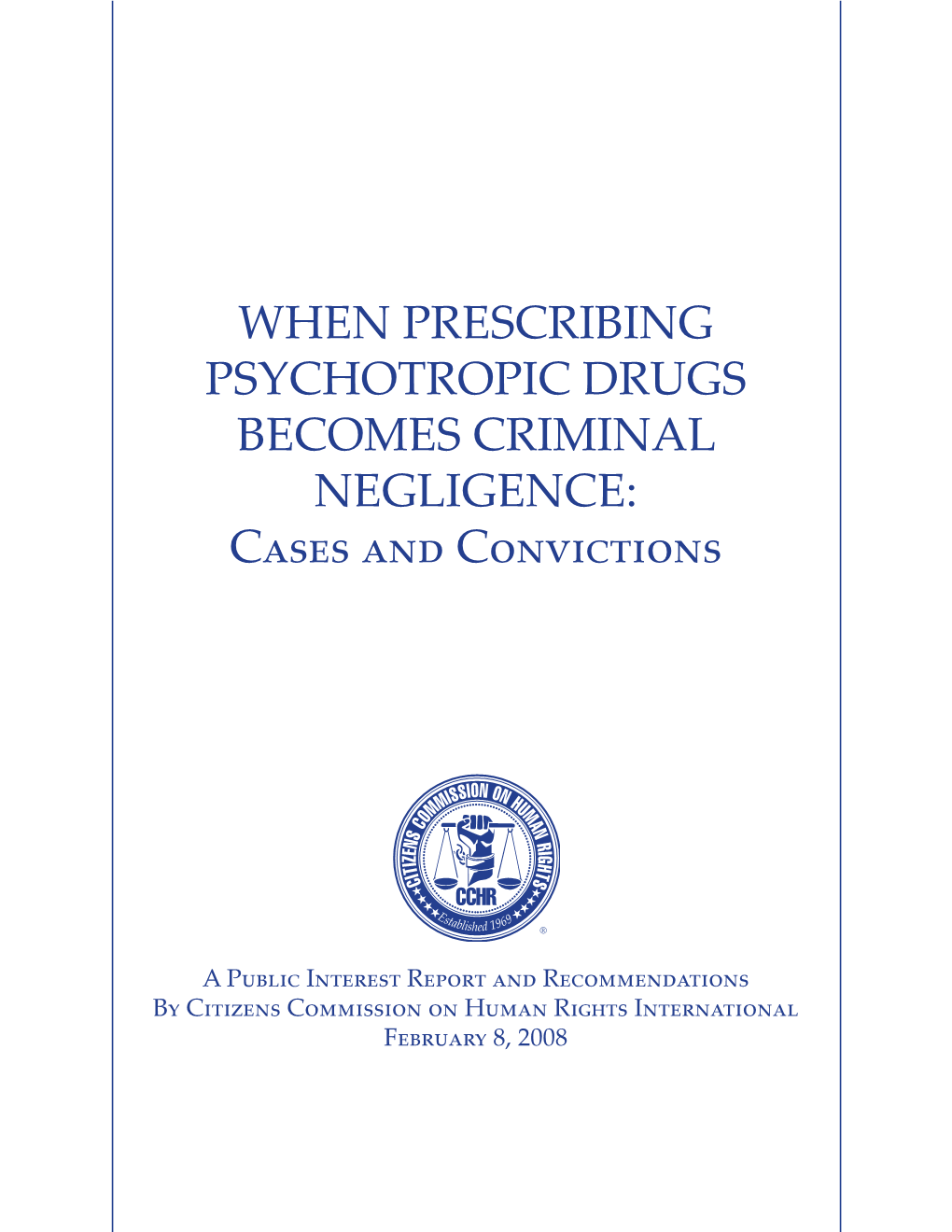 WHEN PRESCRIBING PSYCHOTROPIC DRUGS BECOMES CRIMINAL NEGLIGENCE: Cases and Convictions