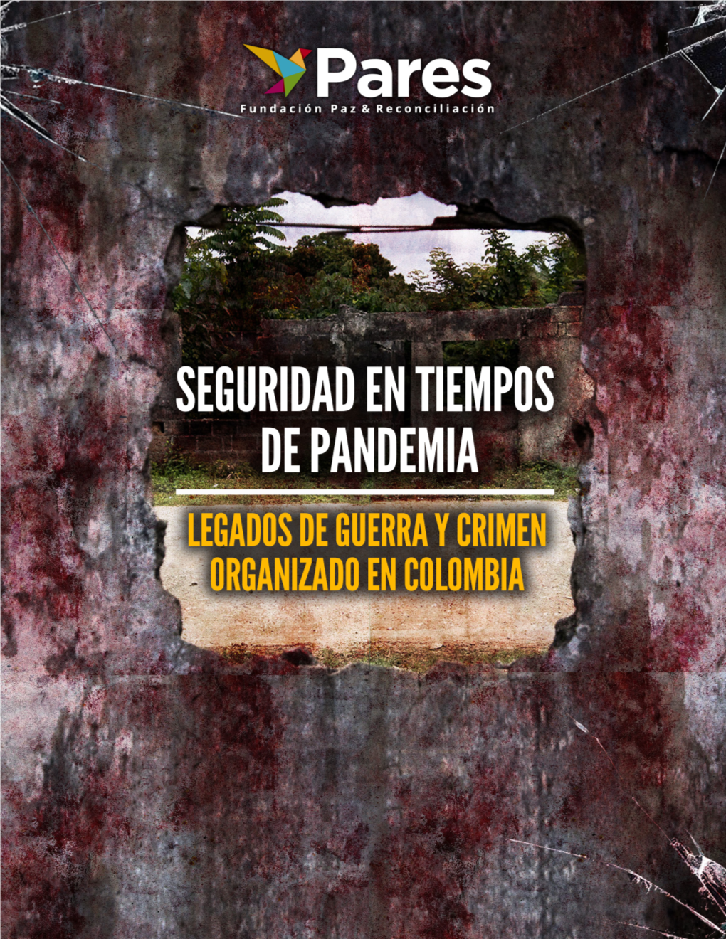 Seguridad En Tiempos De Pandemia: Legados Guerra Y Crimen Organizado Colombia