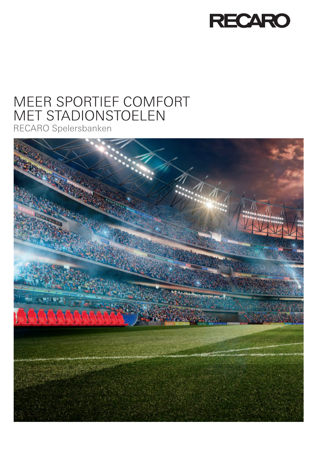 MEER SPORTIEF COMFORT MET STADIONSTOELEN RECARO Spelersbanken 2 SPELERSBANKEN