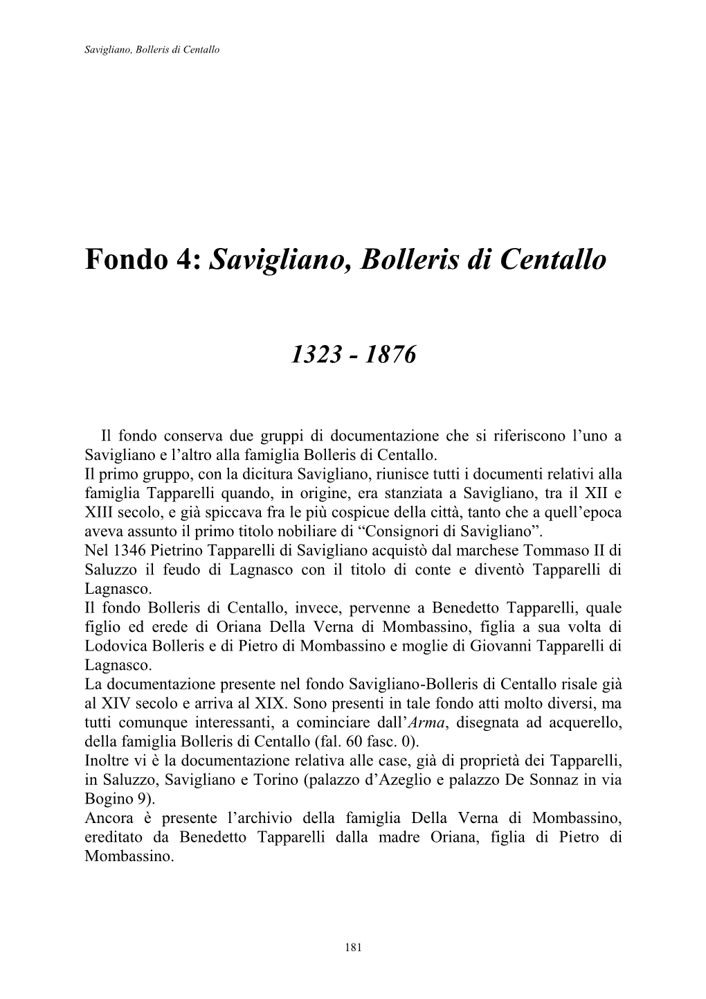 Fondo 4: Savigliano, Bolleris Di Centallo